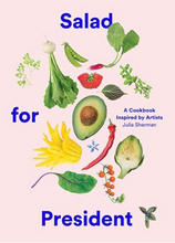 Load image into Gallery viewer, Salad for President: A Book Inspired By Artists
